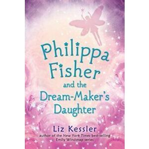 Philippa Fisher and the Dream-Maker's Daughter, Paperback - Liz Kessler imagine