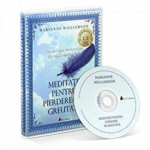 Meditatii pentru pierdere in greutate editia 2 CD - Marianne Williamson imagine