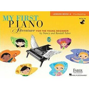 My First Piano Adventure, Lesson Book A, Pre-Reading: For the Young Beginner 'With CD (Audio)', Paperback - Nancy Faber imagine