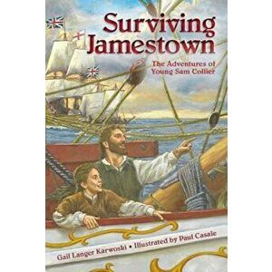 Surviving Jamestown: The Adventures of Young Sam Collier, Paperback - Gail Langer Karwoski imagine