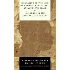 Narrative of the Life of Frederick Douglass, an American Slave & Incidents in the Life of a Slave Girl, Paperback - Frederick Douglass imagine