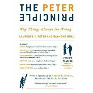The Peter Principle: Why Things Always Go Wrong, Paperback - Laurence J. Peter imagine