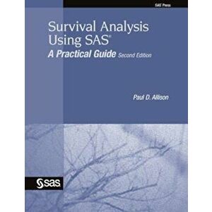 Survival Analysis Using SAS: A Practical Guide, Paperback (2nd Ed.) - Paul D. Allison imagine