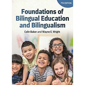 Foundations of Bilingual Education and Bilingualism, Hardback - Wayne E. Wright imagine