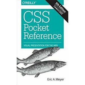 CSS Pocket Reference: Visual Presentation for the Web, Paperback - Eric A. Meyer imagine