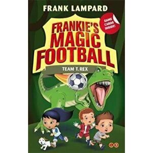 Frankie's Magic Football: Team T. Rex, Paperback - Frank Lampard imagine