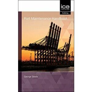 Port Maintenance Handbook, Hardback - George Steel imagine