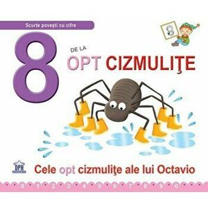 8 de la opt cizmulite - Cele opt cizmulite ale lui Octavio | Greta Cencetti, Emanuela Carletti imagine