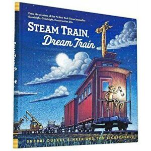 Steam Train, Dream Train, Hardcover - Sherri Duskey Rinker imagine