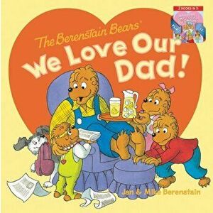 The Berenstain Bears: We Love Our Dad!/We Love Our Mom!, Paperback - Jan Berenstain imagine