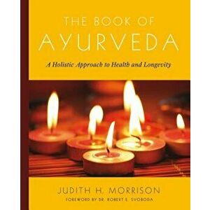 The Book of Ayurveda, Paperback imagine
