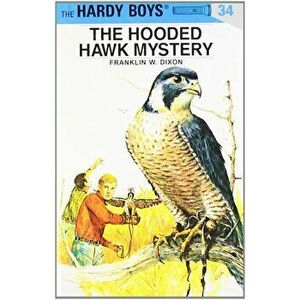 The Hooded Hawk Mystery, Hardcover - Franklin W. Dixon imagine