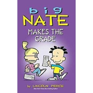 Big Nate Makes the Grade, Hardcover - Lincoln Peirce imagine