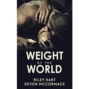 Weight of the World, Paperback - Riley Hart imagine