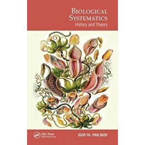 Biological Systematics. History and Theory, Hardback - Igor Ya. Pavlinov imagine