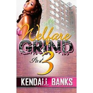 Welfare Grind 3, Paperback - Kendall Banks imagine