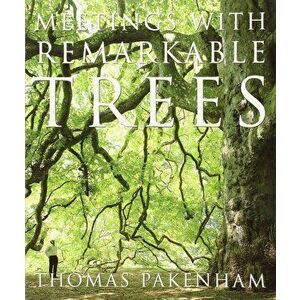 Meetings with Remarkable Trees, Paperback - Thomas Pakenham imagine