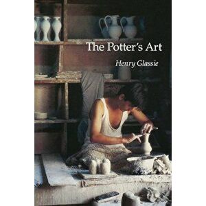 The Potteras Art, Paperback - Henry Glassie imagine
