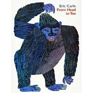 From Head to Toe, Paperback - Eric Carle imagine