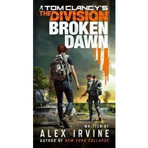 Tom Clancy's the Division: Broken Dawn - Alex Irvine imagine