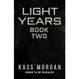 Untitled Light Years Book Two, Paperback - Kass Morgan imagine