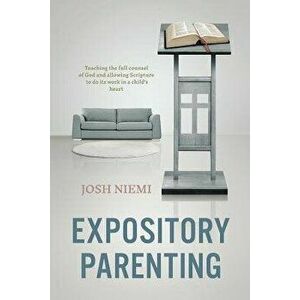 Expository Parenting, Paperback - Josh Niemi imagine