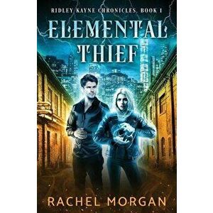 Elemental Thief, Paperback - Rachel Morgan imagine