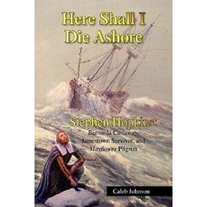 Here Shall I Die Ashore, Paperback - Caleb Johnson imagine