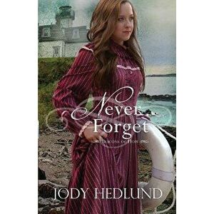 Never Forget, Paperback - Jody Hedlund imagine