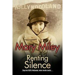 Renting Silence: A Roaring Twenties Mystery, Paperback - Mary Miley imagine