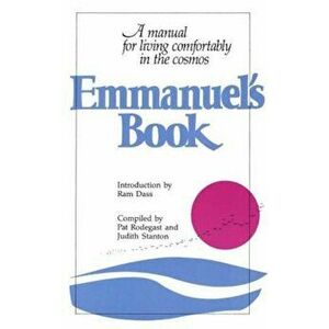 Emmanuel's Book: A Manual for Living Comfortably in the Cosmos, Paperback - Pat Rodegast imagine