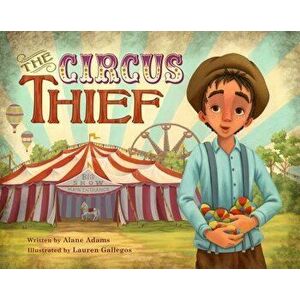 The Circus Thief, Hardcover - Alane Adams imagine