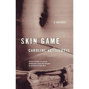 Skin Game: A Memoir, Paperback - Caroline Kettlewell imagine