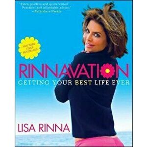 Rinnavation: Getting Your Best Life Ever, Paperback - Lisa Rinna imagine