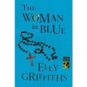 The Woman in Blue, Paperback - Elly Griffiths imagine