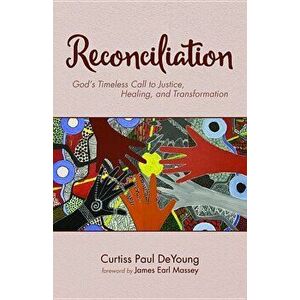 Reconciliation, Paperback - Curtiss Paul DeYoung imagine