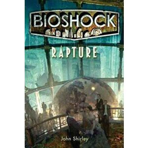 Bioshock - Rapture - John Shirley imagine