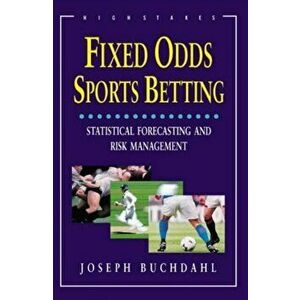 Fixed Odds Sports Betting. Statistical Forecasting and Risk Management, Paperback - Joseph Buchdahl imagine