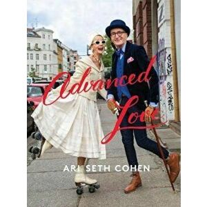 Advanced Love, Hardcover - Ari Cohen imagine