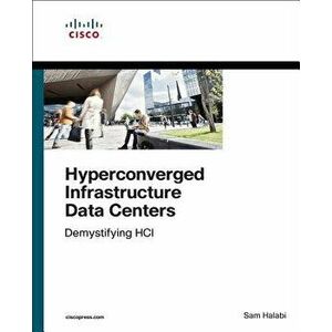 Hyperconverged Infrastructure Data Centers: Demystifying Hci, Paperback - Sam Halabi imagine