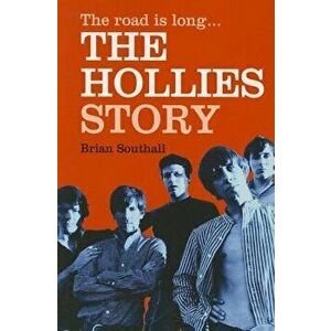 The Hollies Story, Paperback - Brian Southall imagine