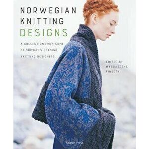 Norwegian Knitting Designs: A Collection from Some of Norway's Leading Knitting Designers, Paperback - Margaretha Finseth imagine