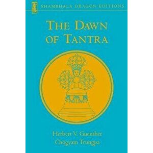 The Dawn of Tantra, Paperback - Herbert V. Guenther imagine