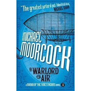 The Warlord of the Air: A Scientific Romance, Paperback - Michael Moorcock imagine
