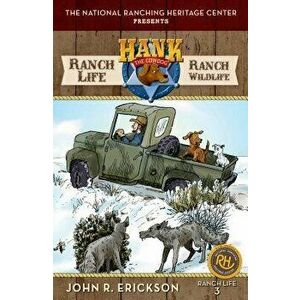 Ranch Life: Ranch Wildlife: Hank's Ranch Life #3, Paperback - John R. Erickson imagine
