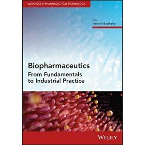 Biopharmaceutics. From Fundamentals to Industrial Practice, Hardback - *** imagine