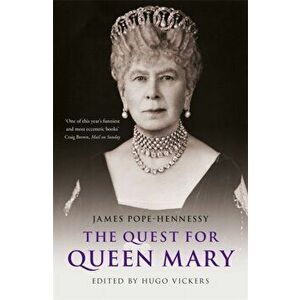 Quest for Queen Mary, Paperback - Hugo Vickers imagine