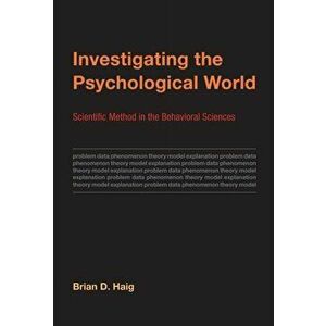 Investigating the Psychological World. Scientific Method in the Behavioral Sciences, Hardback - *** imagine