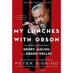 My Lunches with Orson: Conversations Between Henry Jaglom and Orson Welles, Paperback - Peter Biskind imagine