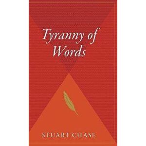 Tyranny of Words, Hardcover - Stuart Chase imagine